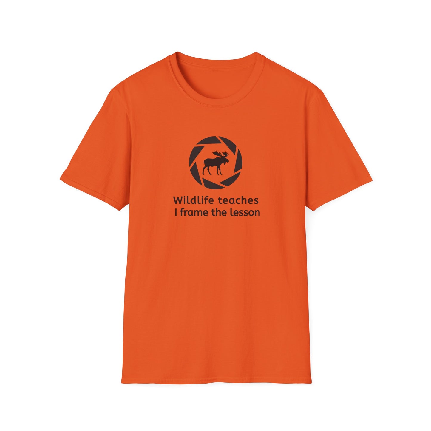 Wildlife Teaches, I Frame the Lesson Unisex T-Shirt