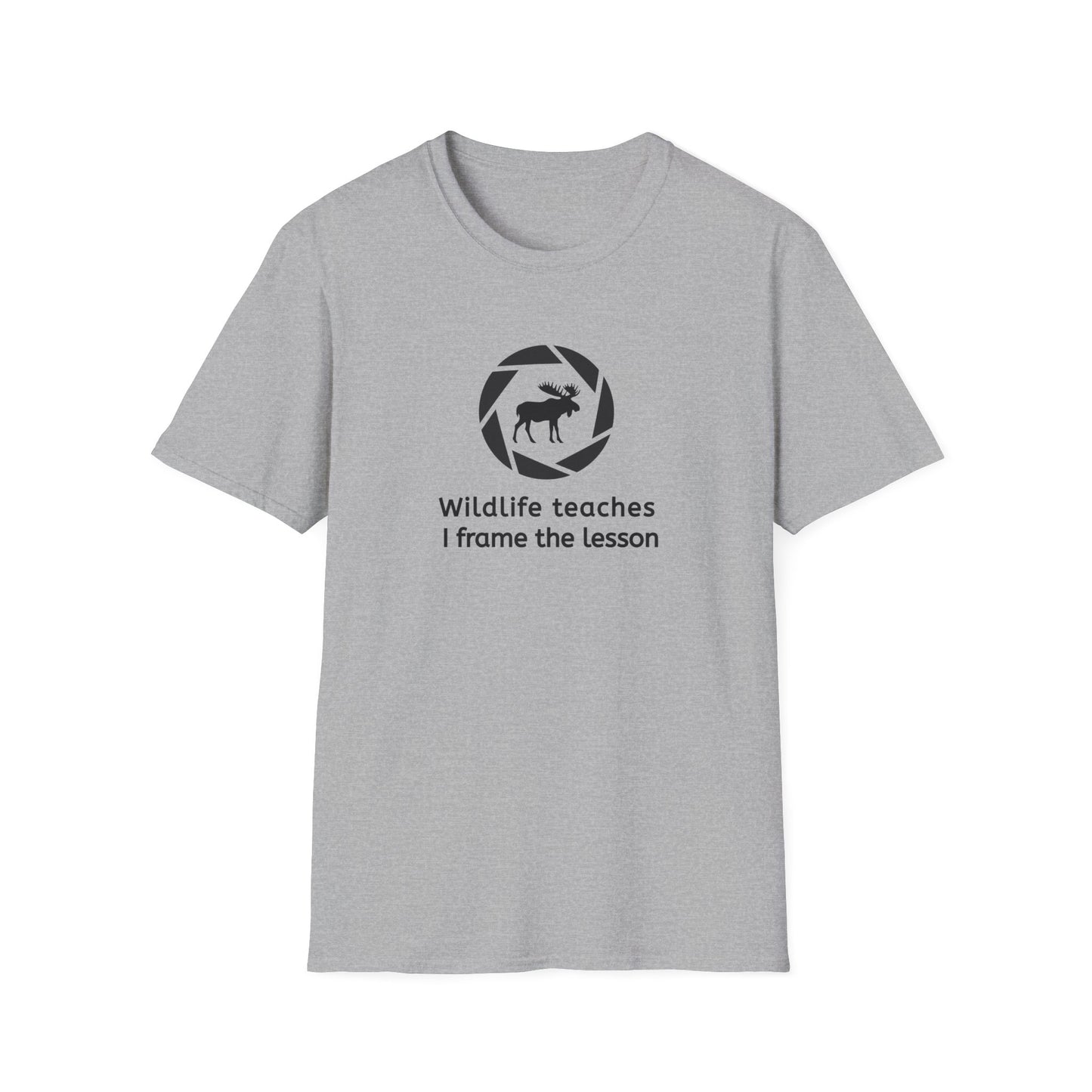 Wildlife Teaches, I Frame the Lesson Unisex T-Shirt