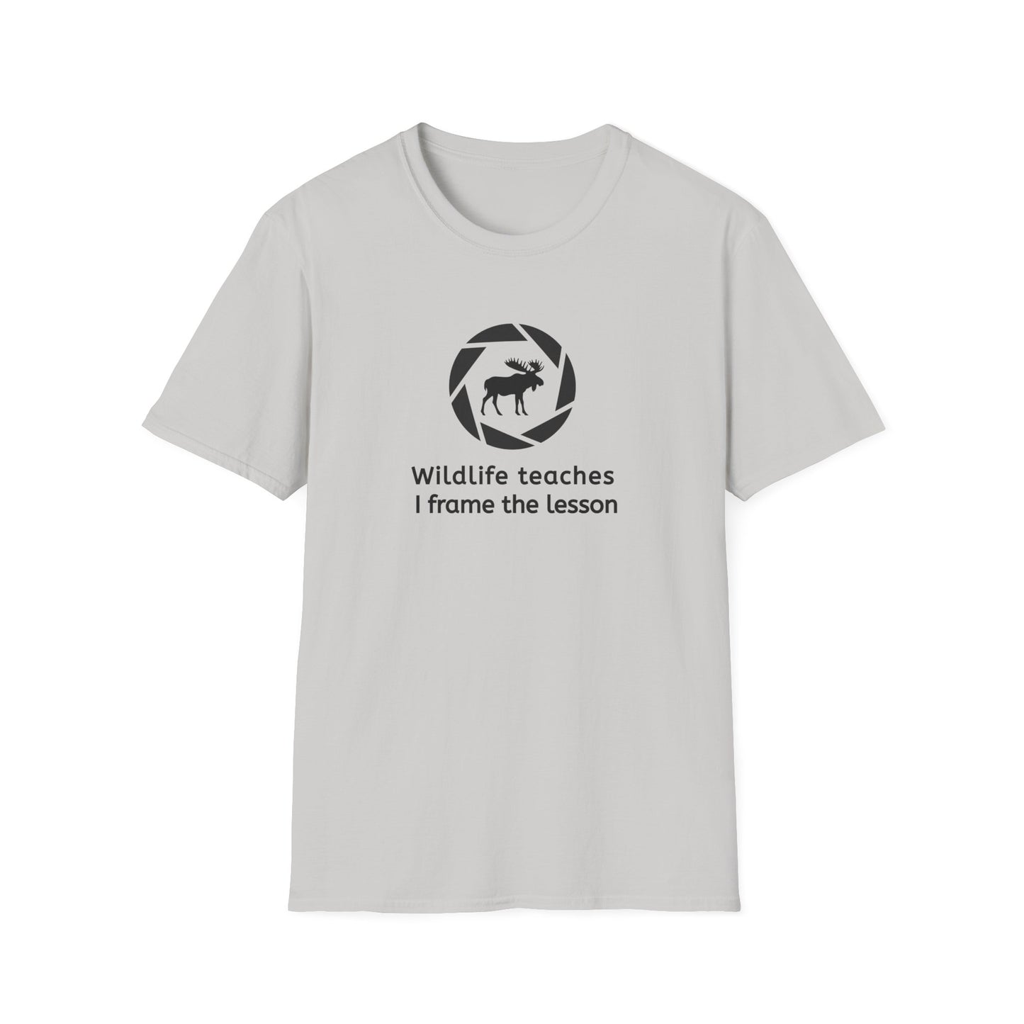 Wildlife Teaches, I Frame the Lesson Unisex T-Shirt