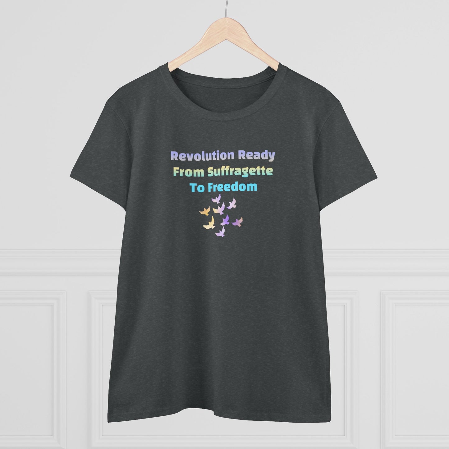 Gray t-shirt with text of Revolution Ready From Suffragette To Freedom and dove graphics on a white background