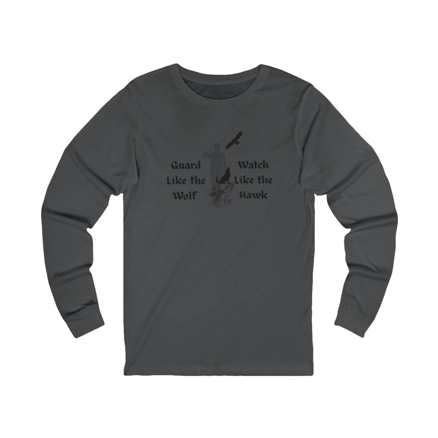 Guard Like the Wolf Watch like the Hawk Military Unisex Long Sleeve Tee