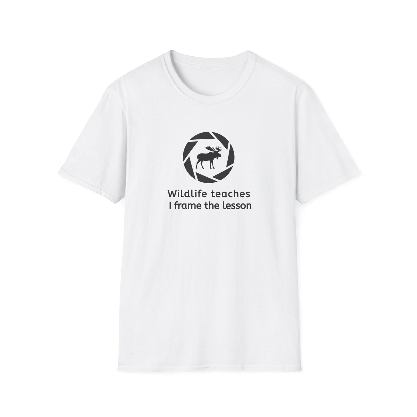 Wildlife Teaches, I Frame the Lesson Unisex T-Shirt