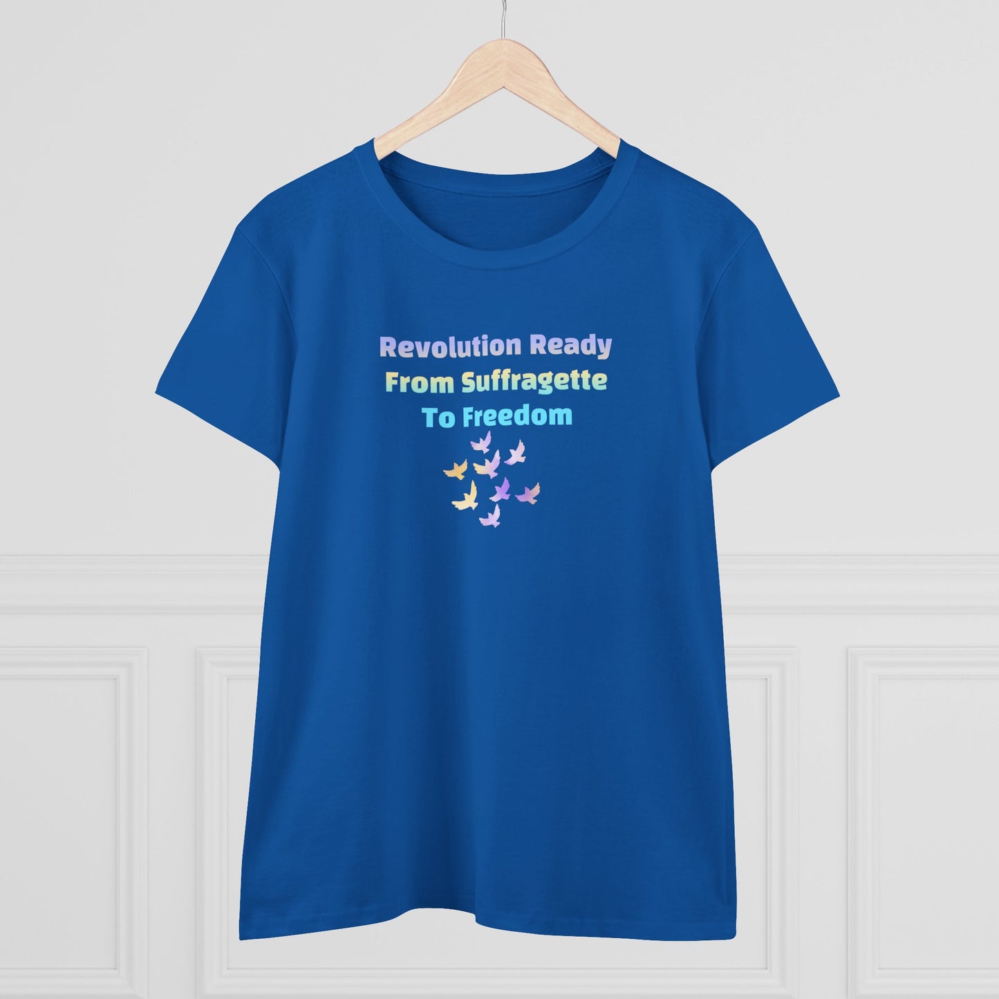 Blue t-shirt with text of Revolution Ready From Suffragette To Freedom and dove graphics on a white background