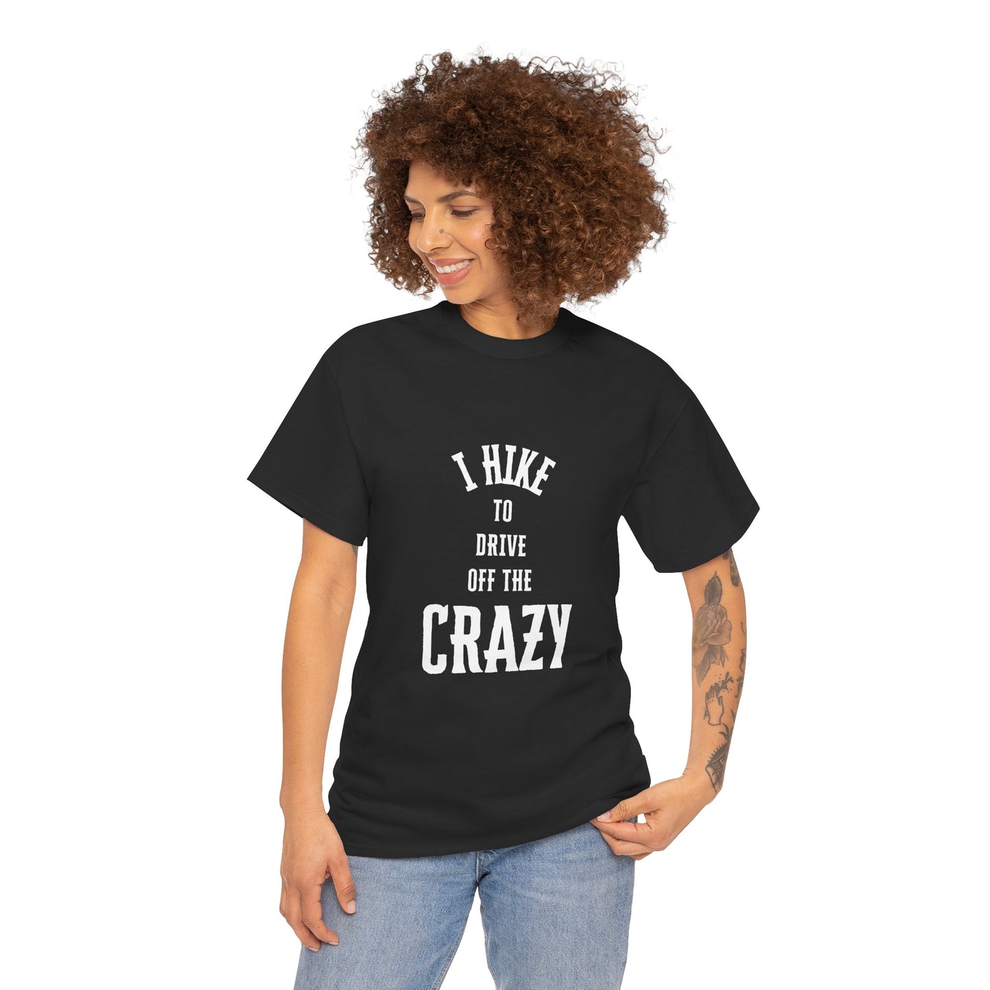 I Hike To Drive Off the Crazy Unisex Cotton T-Shirt for Nature Lovers