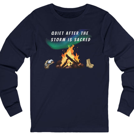 Quiet After the Storm is Sacred Unisex Long Sleeve Tee