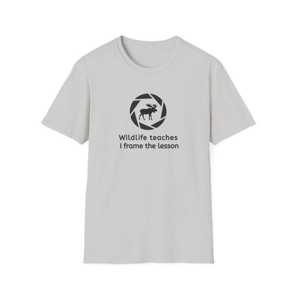 Wildlife Teaches, I Frame the Lesson Photographer Gift Unisex T-Shirt