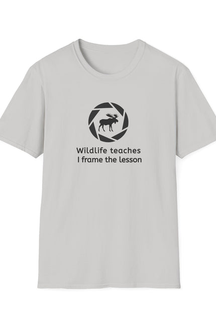 Wildlife Teaches, I Frame the Lesson Photographer Gift Unisex T-Shirt