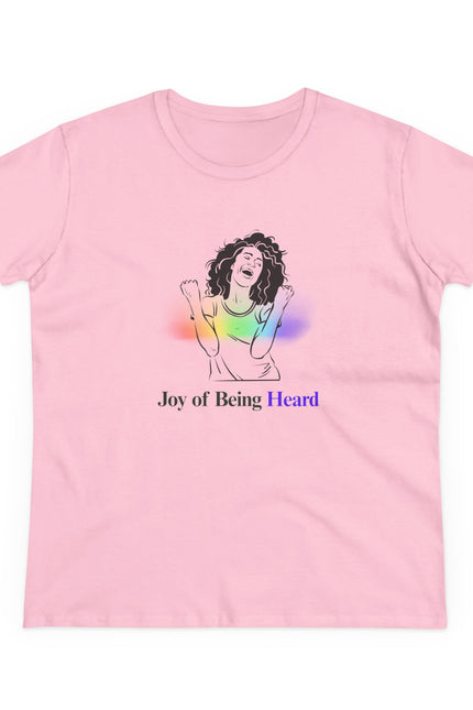 Joy of Being Heard Self Expression Women's T-Shirt