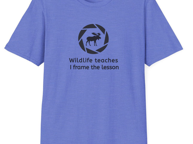 Wildlife Teaches, I Frame the Lesson Photographer Gift Unisex T-Shirt