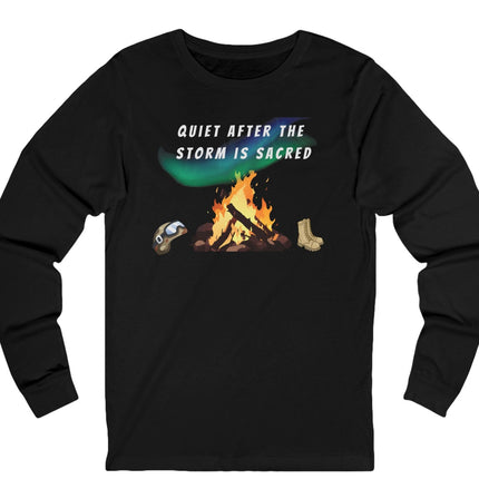 Quiet After the Storm is Sacred Unisex Long Sleeve Tee