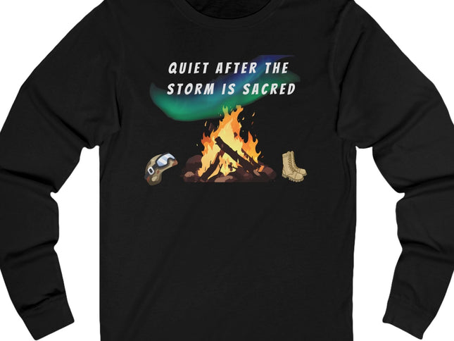 Quiet After the Storm is Sacred Unisex Long Sleeve Tee