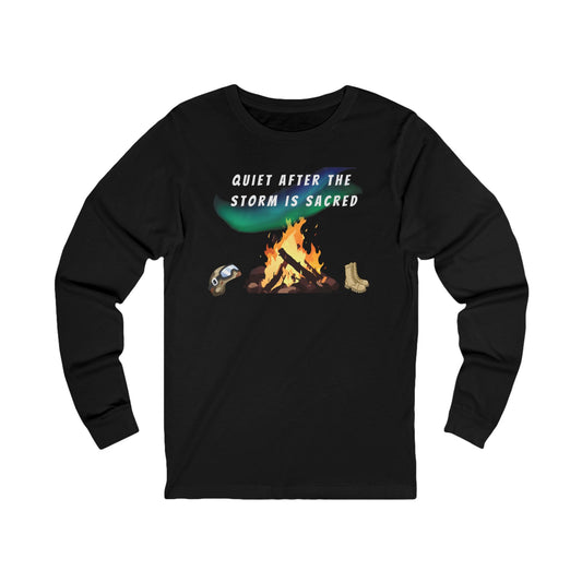 Quiet After the Storm is Sacred Unisex Long Sleeve Tee