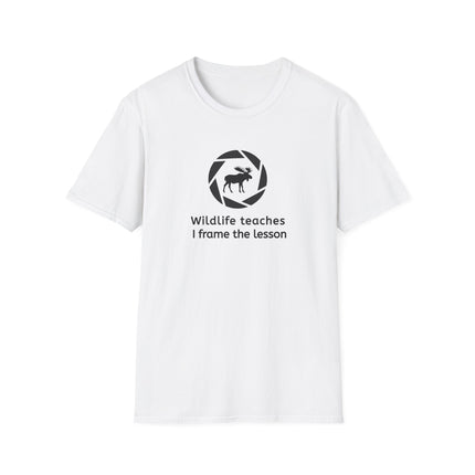 Wildlife Teaches, I Frame the Lesson Photographer Gift Unisex T-Shirt