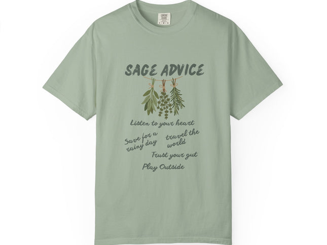 Light green T-shirt with words: "Sage Advice:  'Listen to your heart', 'Save for a rainy day', 'Travel the World', 'Trust your Gut' and 'Play Outside.'"