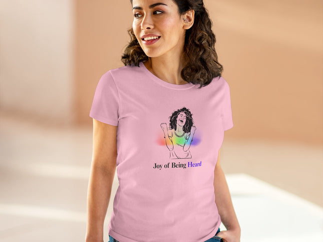 Joy of Being Heard Self Expression Women's T-Shirt