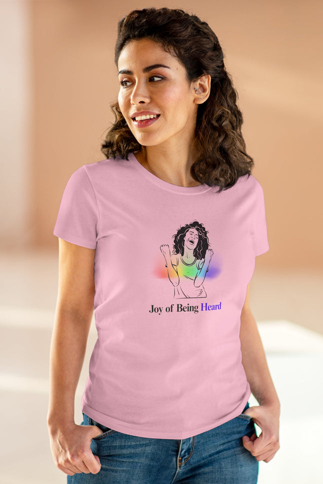 Joy of Being Heard Self Expression Women's T-Shirt