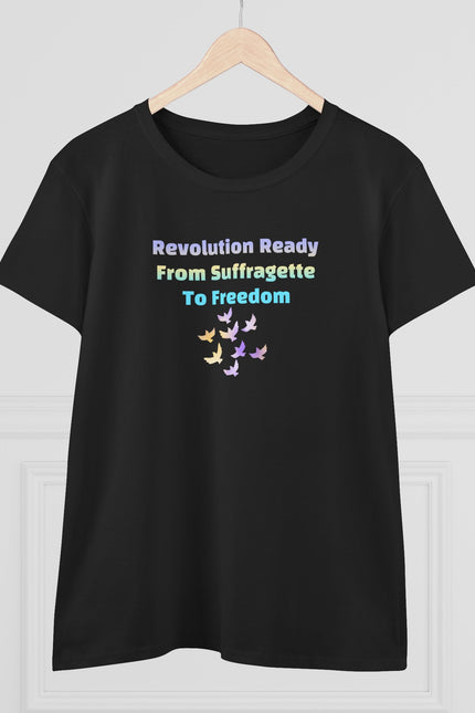Black t-shirt with text of Revolution Ready From Suffragette To Freedom and dove graphics on a white background