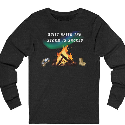 Quiet After the Storm is Sacred Unisex Long Sleeve Tee