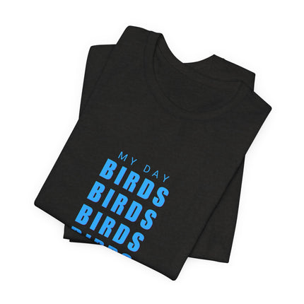 A folded black t-shirt with a blue graphic text print reading 'MY DAY BIRDS BIRDS BIRDS' on a plain white background.