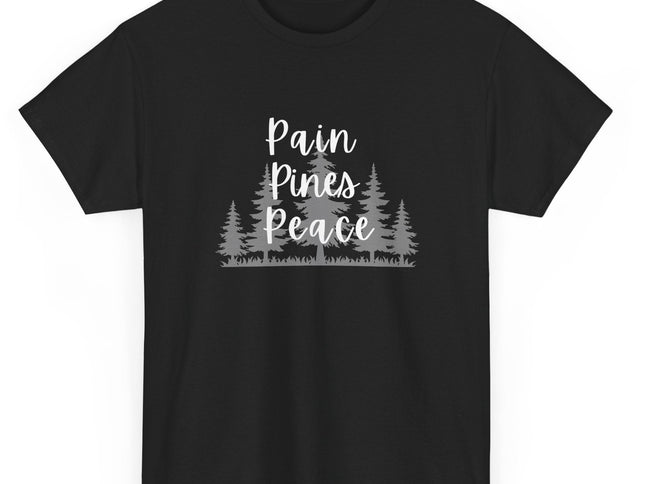 "Pain, Pines, Peace" Nature Inspired Unisex Heavy Cotton Tee