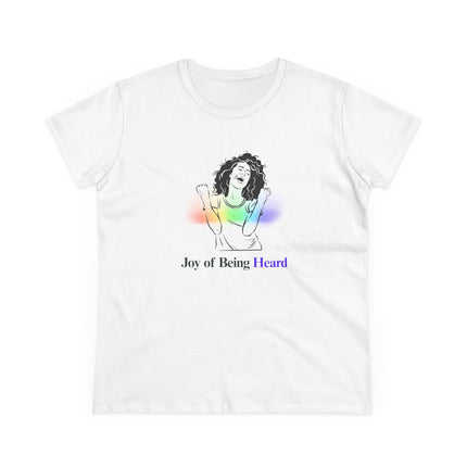Joy of Being Heard Self Expression Women's T-Shirt