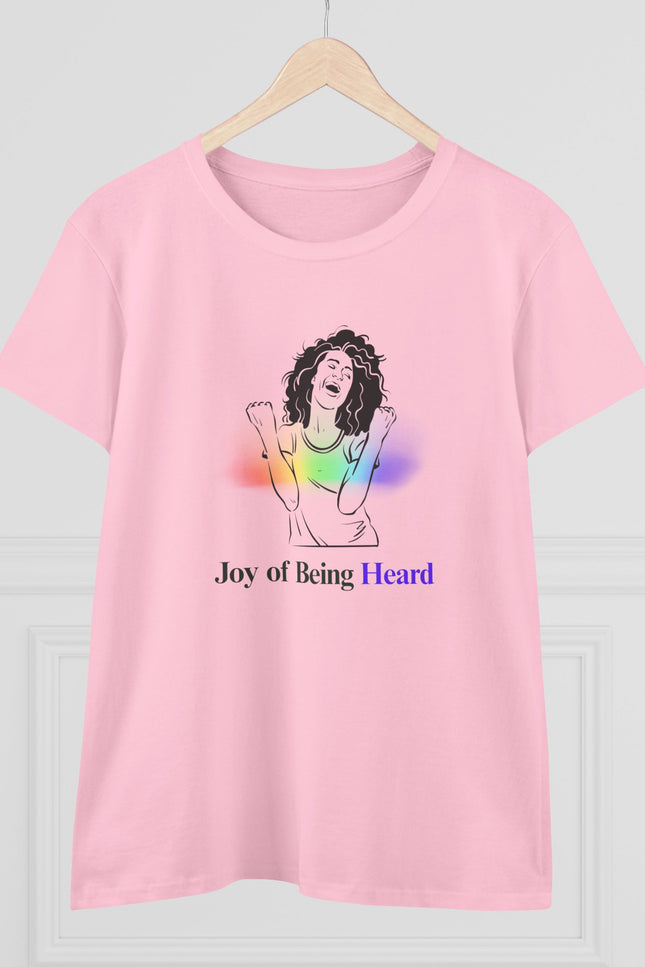 Joy of Being Heard Self Expression Women's T-Shirt