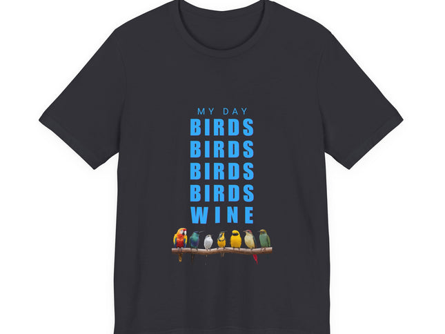 Black t-shirt with vintage-style text stating "My Day, Birds, Birds, Birds, Birds, Wine." The bottom has 7 birds sitting on a branch. Design on a white background.