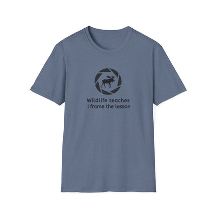 Wildlife Teaches, I Frame the Lesson Photographer Gift Unisex T-Shirt