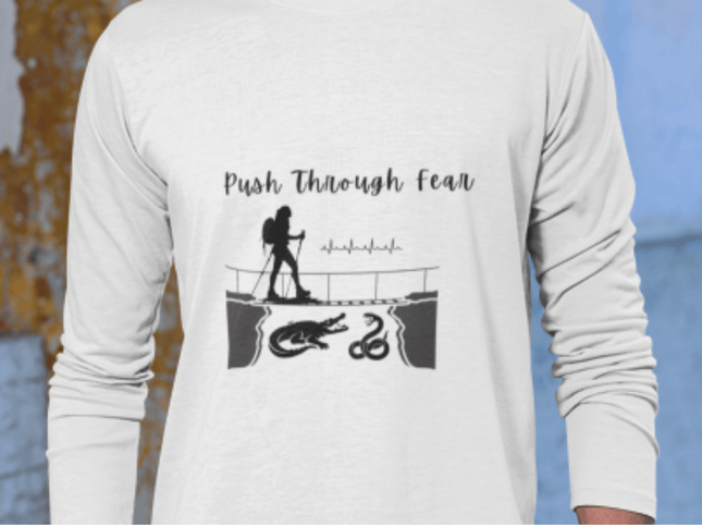 Push Through Fear Hiking T-Shirt Nature Adventure Unisex Long Sleeve with Hiker, Alligator, and Snake