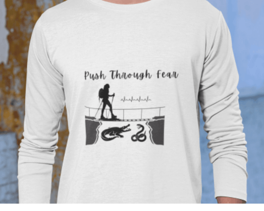 Push Through Fear Hiking T-Shirt Nature Adventure Unisex Long Sleeve with Hiker, Alligator, and Snake